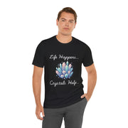 Life Happens Crystals Help Jersey Short Sleeve Tee