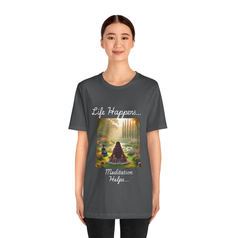 Life Happens, Meditation Helps Jersey Short Sleeve Tee