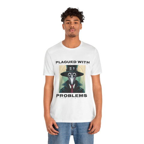 Plagued With Problems Unisex T-Shirt