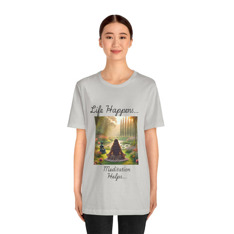 Life Happens, Meditation Helps Jersey Short Sleeve Tee