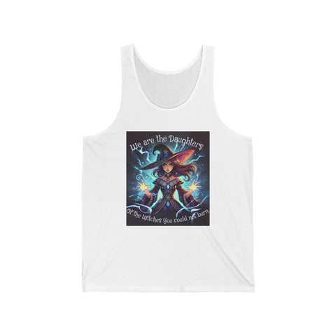 We are the Daughters of the Witches you could Not Burn!  Tank