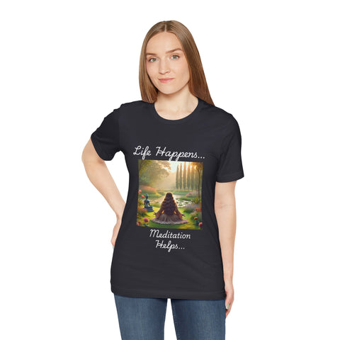 Life Happens, Meditation Helps Jersey Short Sleeve Tee