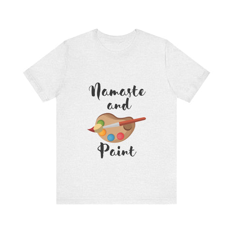 Namaste and Paint | Unisex Jersey Short Sleeve Tee
