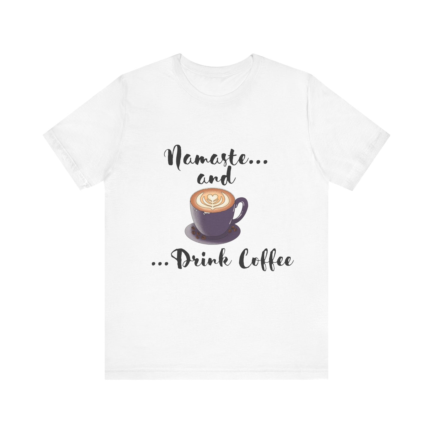 Namaste and Drink Coffee | Unisex Jersey Short Sleeve Tee
