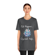 Life Happens Crystals Help Jersey Short Sleeve Tee